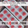 How To Use Oral Jelly 100Mg Kamagra 19